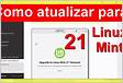 Saiba como você pode atualizar do Linux Mint 21.1 para o Linux Mint